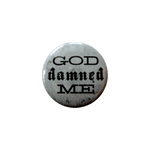 God Damned Me Button