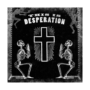 Songs of Desperation Vinyl LP