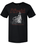 Afraid T-Shirt