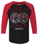 Sing It Ugly Baseball Tee