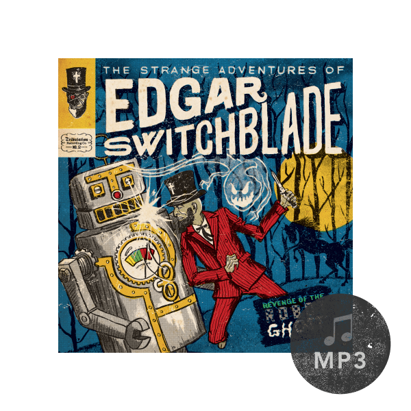 The Strange Adventures of Edgar Switchblade #2: Revenge of the Robot Ghost  MP3 Download