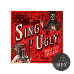 Sing It Ugly MP3 Download